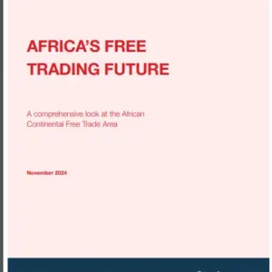 Africa’s Free Trading Future: A Comprehensive look at the AfCFTA